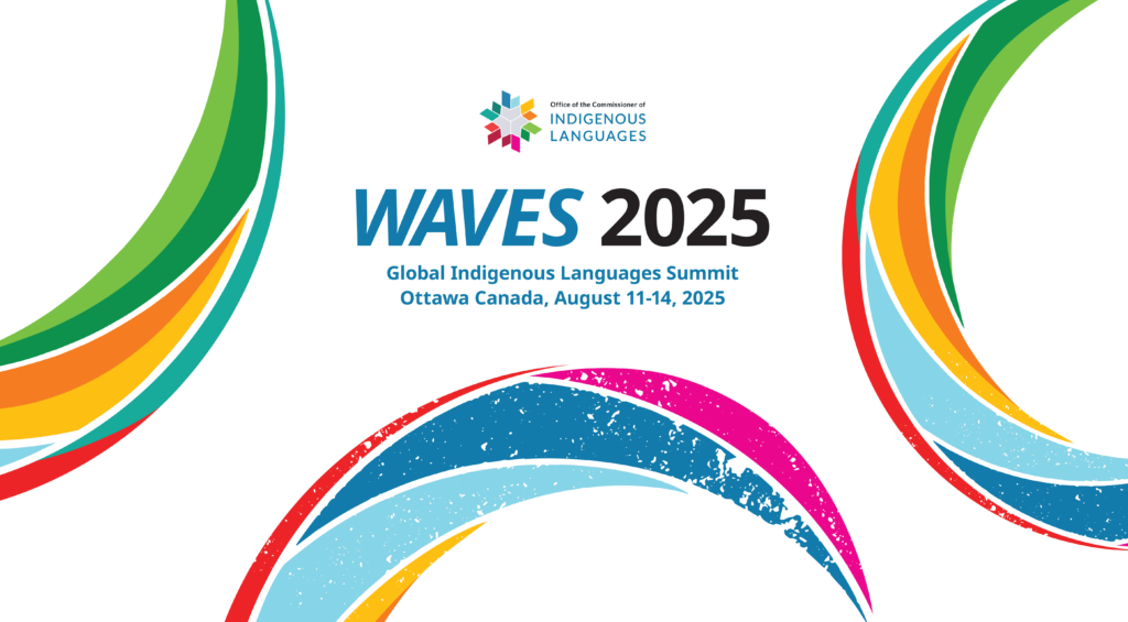 Office of the Commissioner of Indigenous Languages Announces WAVES 2025: Global Indigenous Languages Summit